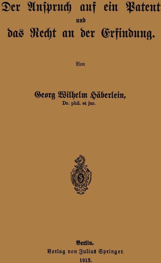 Der Anspruch auf ein Patent und das Recht an der Erfindung