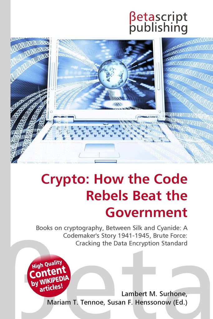 Crypto: How the Code Rebels Beat the Government