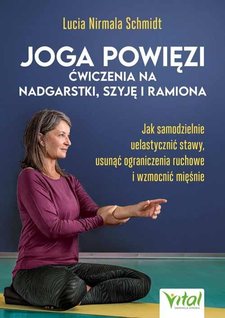 Joga powięziowa - ćwiczenia na nadgarstki, szyję i ramiona