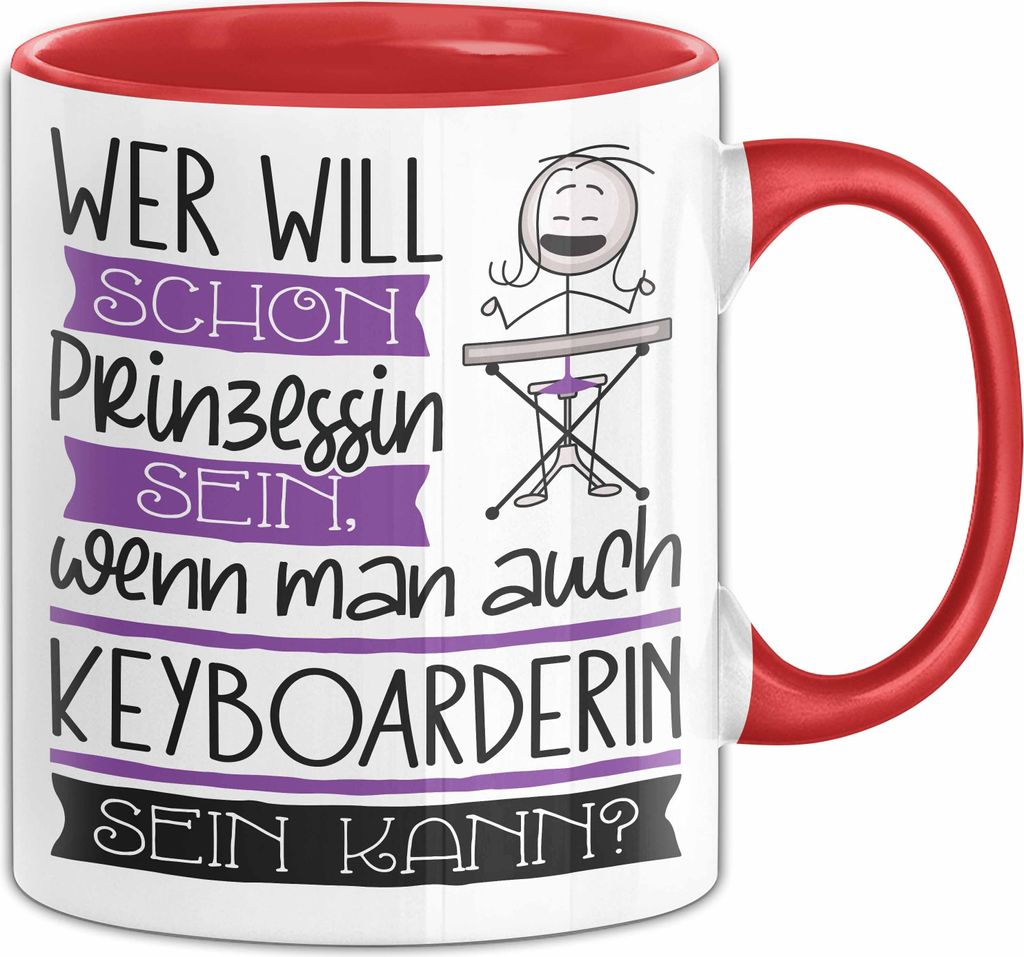 Keyboarderin Tasse Geschenk Spruch Wer Will Schon Prinzessin Sein Wenn Man Auch Keyboarderin Sein Kann (Rot)