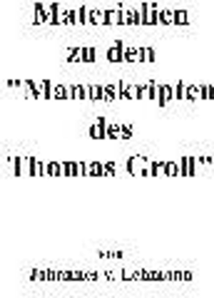 Materialien zu den Manuskripten des Thomas Groll