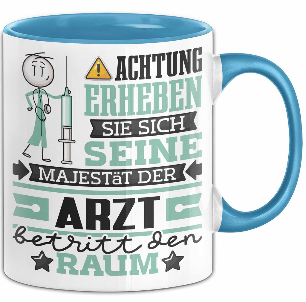 Arzt Geschenk Tasse Lustiger Spruch Erheben Sie Sich Der Arzt Betritt den Raum (Blau)
