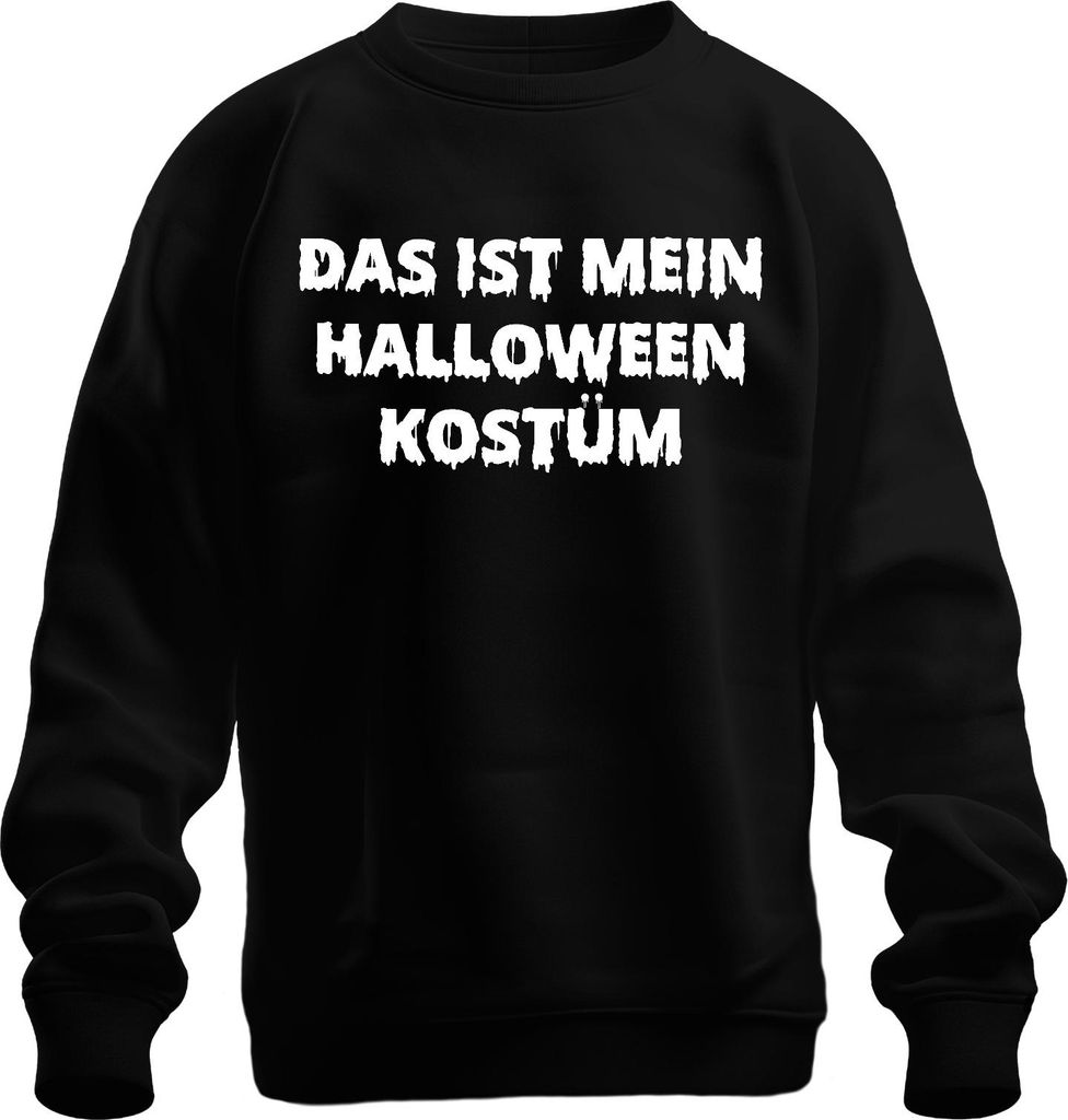 Das ist mein Halloween Kostüm Lustig Spruch Verkleidung Gruselig Uni Sweatshirt Pullover, Schwarz, L