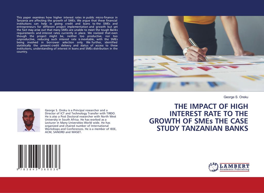 THE IMPACT OF HIGH INTEREST RATE TO THE GROWTH OF SMEs THE CASE STUDY TANZANIAN BANKS