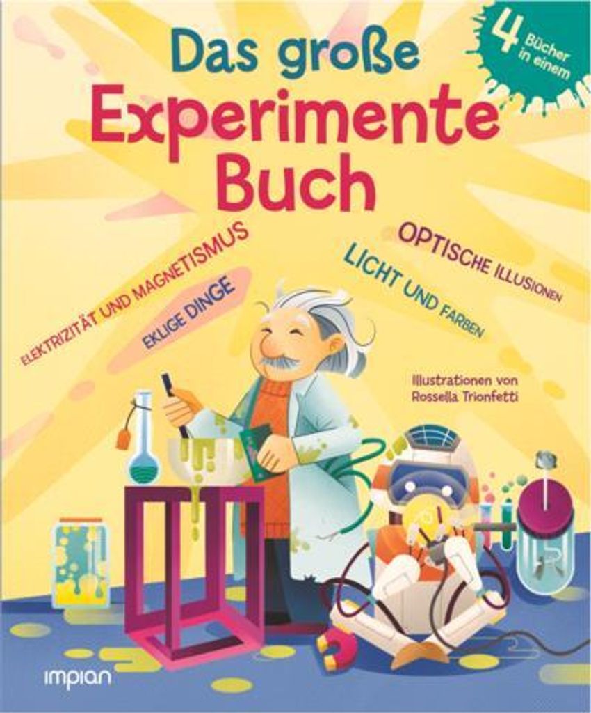 Das große Experimente-Buch: 4 Bände in einem: Elektrizität und Magnetismus | Eklige Dinge | Optische Illusionen | Licht und Farben