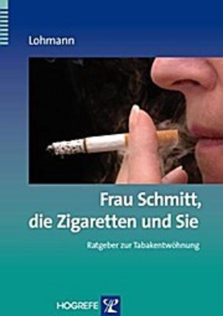 Lohmann, B: Frau Schmitt, die Zigaretten und Sie