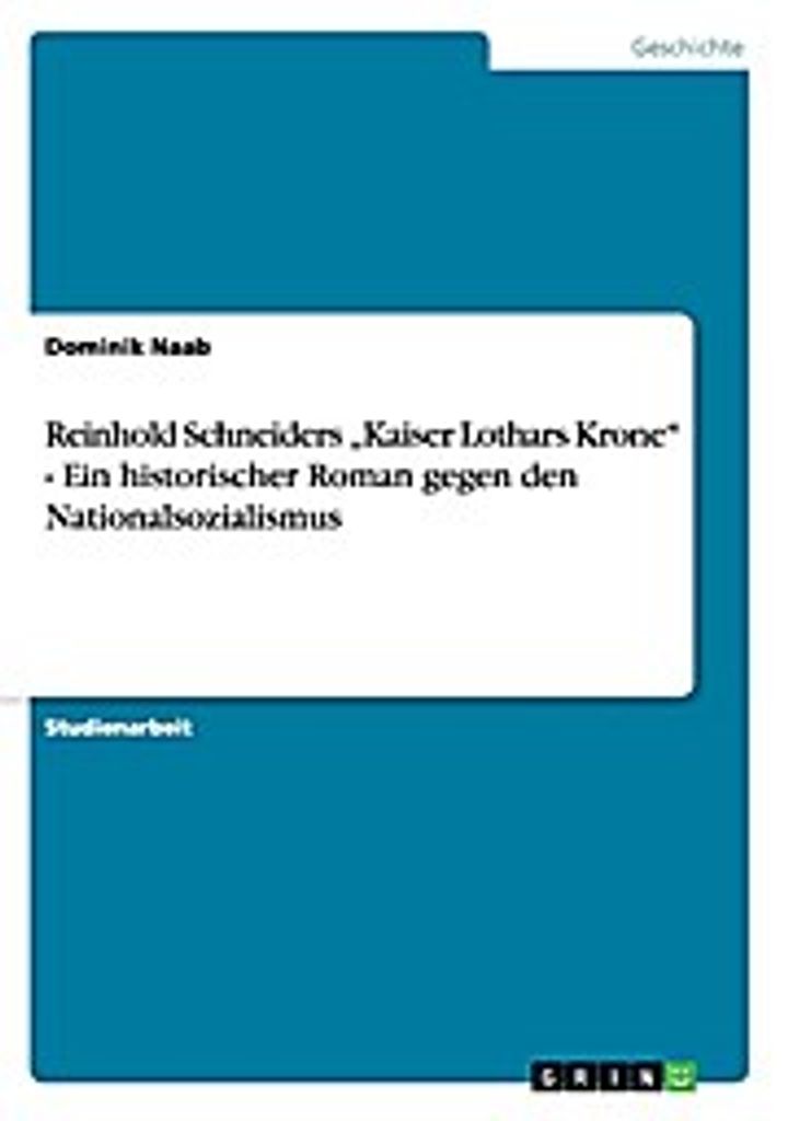 Reinhold Schneiders "Kaiser Lothars Krone" - Ein historischer Roman gegen den Nationalsozialismus
