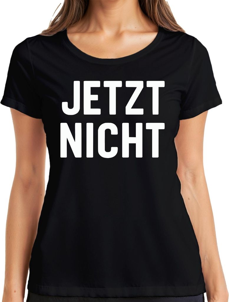 JETZT NICHT Spruch lustig sarkastisch Homeoffice Prokrastination Damen T-Shirt, Schwarz, L