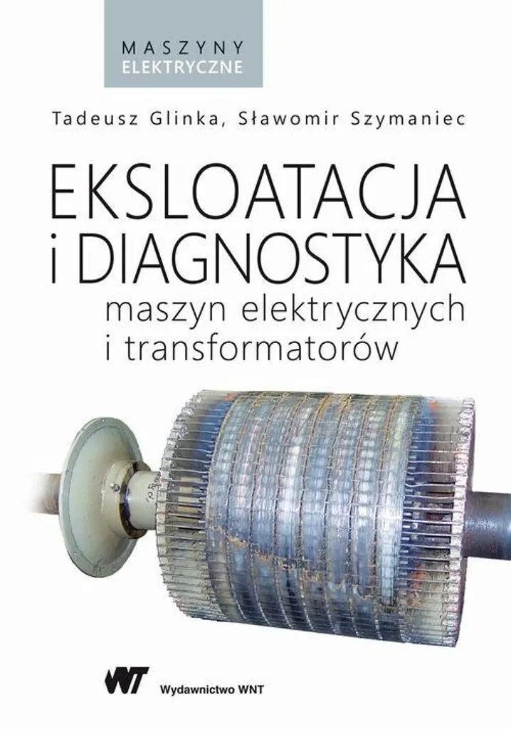 Eksploatacja i diagnostyka maszyn elektrycznych : Guide Technique Complet