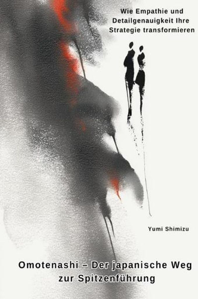 Omotenashi - Der japanische Weg zur Spitzenführung