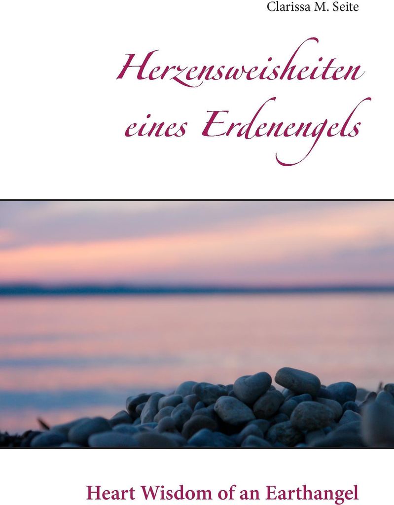Herzensweisheiten eines Erdenengels