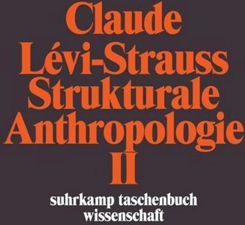 Strukturale Anthropologie II - Analyse des Mythes et Systèmes de Parenté