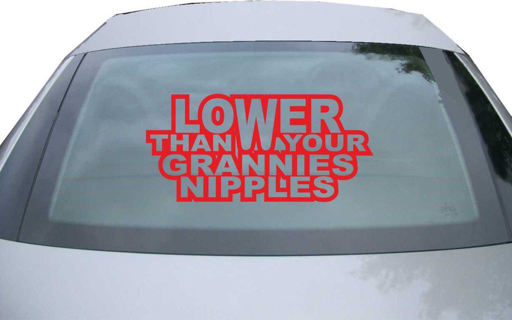 Indigos UG - Aufkleber Heckscheibe & Motorklappe DE6051 - rot - 600x285 mm - Lower than your grannies nipples - Auto Scheiben Fenster Heckklappe Tu...