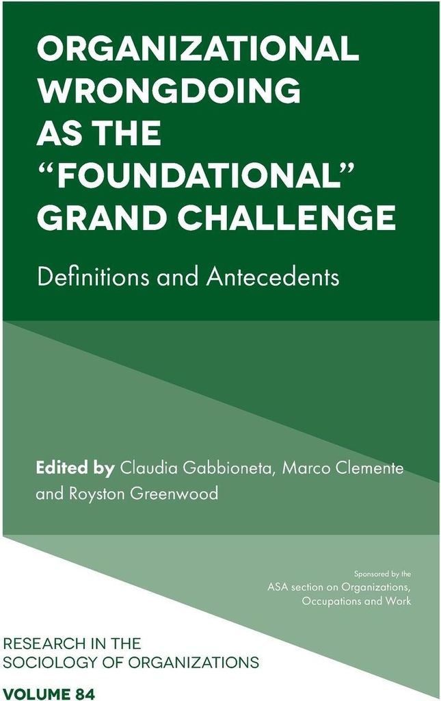 Organizational Wrongdoing as the "Foundational" Grand Challenge