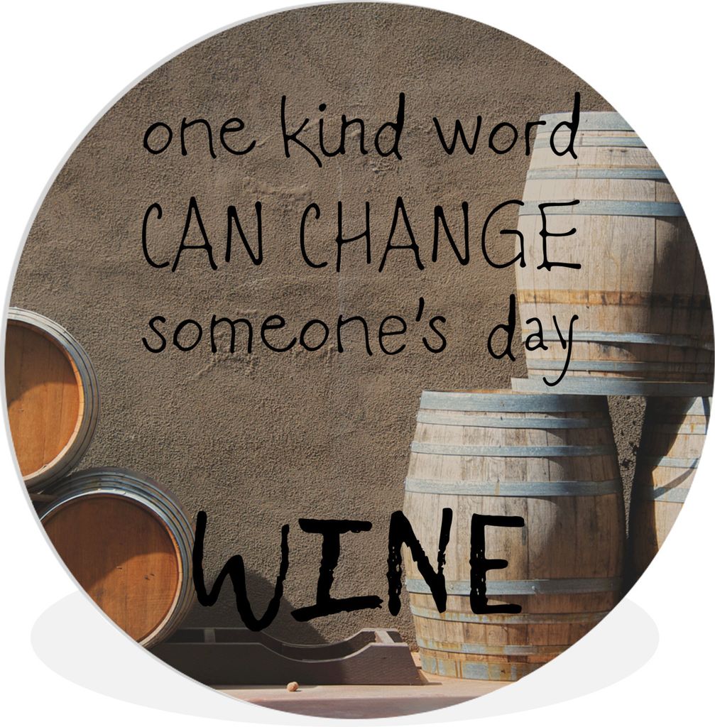 MuchoWow Rundes Wandbild - Runde Bilder Wein-Zitat "ein freundliches Wort kann den Tag eines anderen Menschen verändern WINE" mit einem Hintergr...