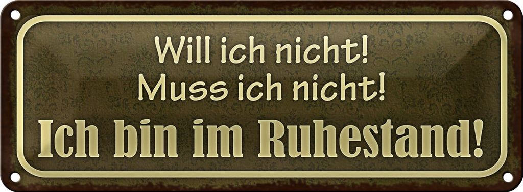 Blechschild Spruch 27x10cm bin im Ruhestand muss ich nicht Dekoration