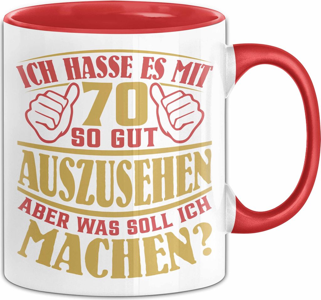 70. Geburtstag Tasse Geschenk Ich Hasse Es Mit 70 So Gut Auszusehen Geschenkidee Opa Oma (Rot)