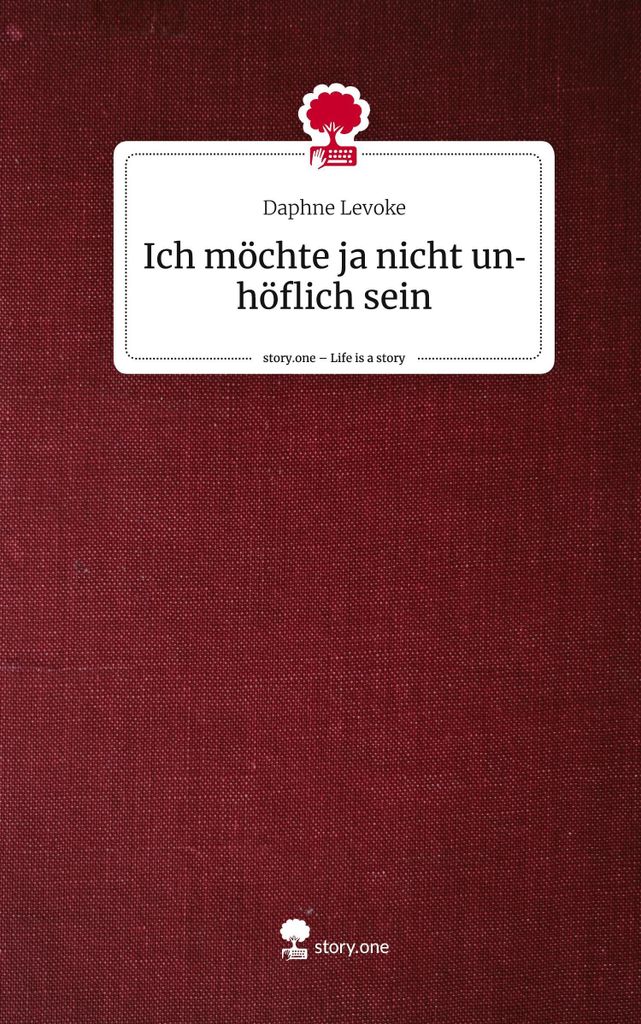 Ich möchte ja nicht unhöflich sein. Life is a Story - story.one
