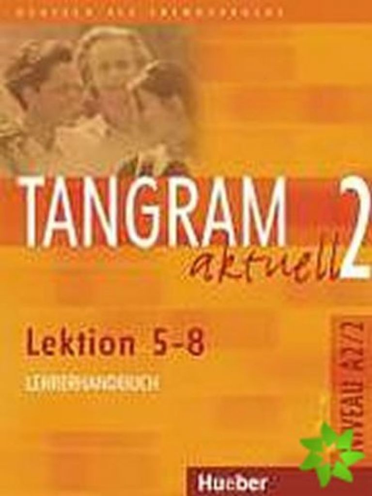Tangram aktuell 2. Lektionen 5-8. Lehrerhandbuch