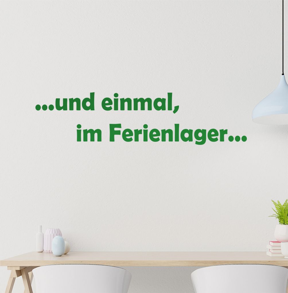 und einmal, im Ferienlager ... Wandtattoo in 6 Größen - Wandaufkleber Wall Sticker - Dekoration, Küche, Wohnzimmer, Schlafzimmer, Badezimmer