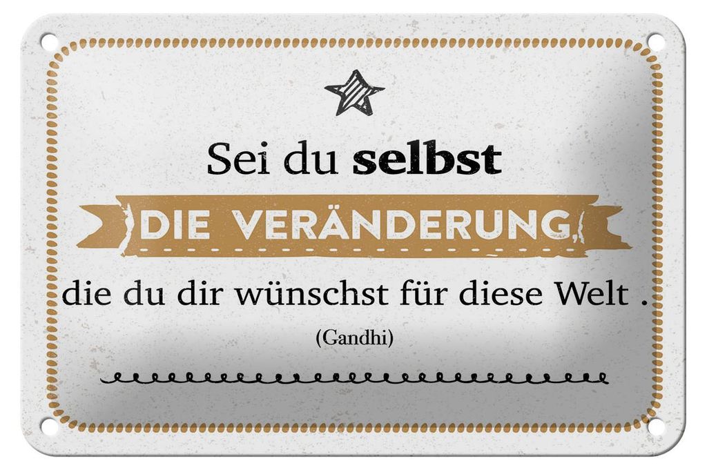 Blechschild Zitat 12x18 cm Sei du selbst die Veränderung, die du dir wünscht