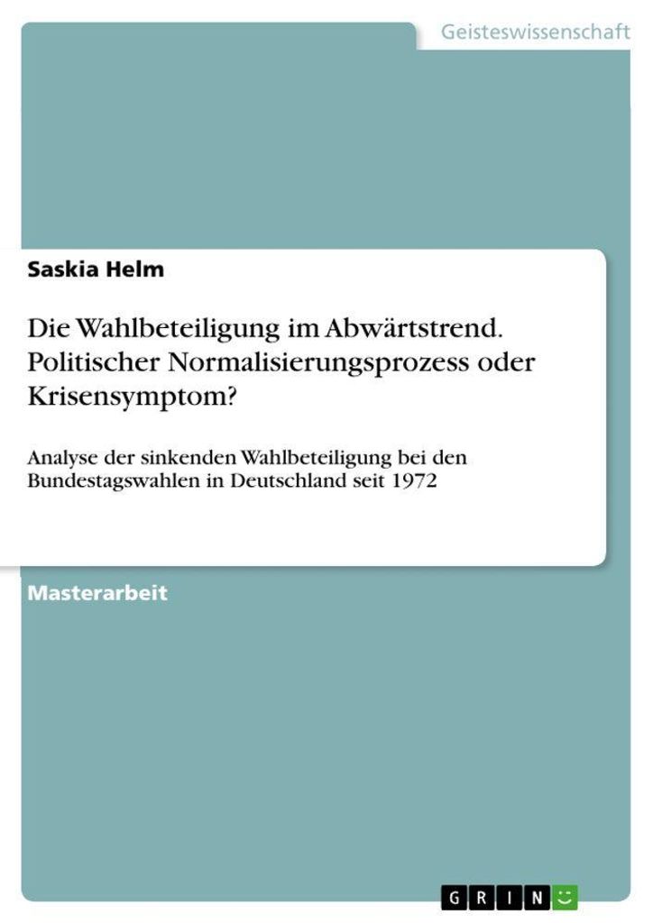 Die Wahlbeteiligung im Abwärtstrend. Politischer Normalisierungsprozess oder Krisensymptom?