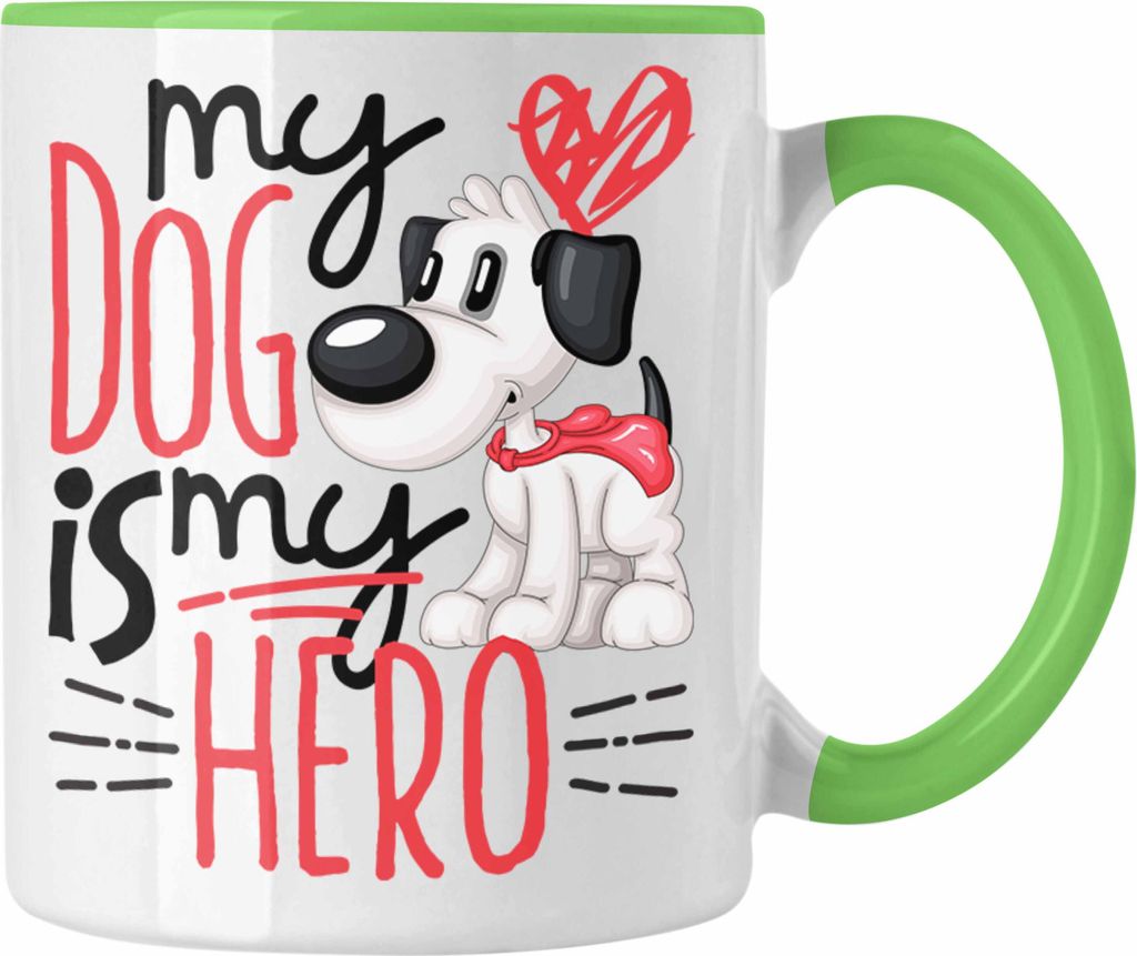 Trendation - Hundeliebhaber Geschenk Tasse Hunde Besitzer Frauchen Herrchen My Dog Is My Hero (Grün)