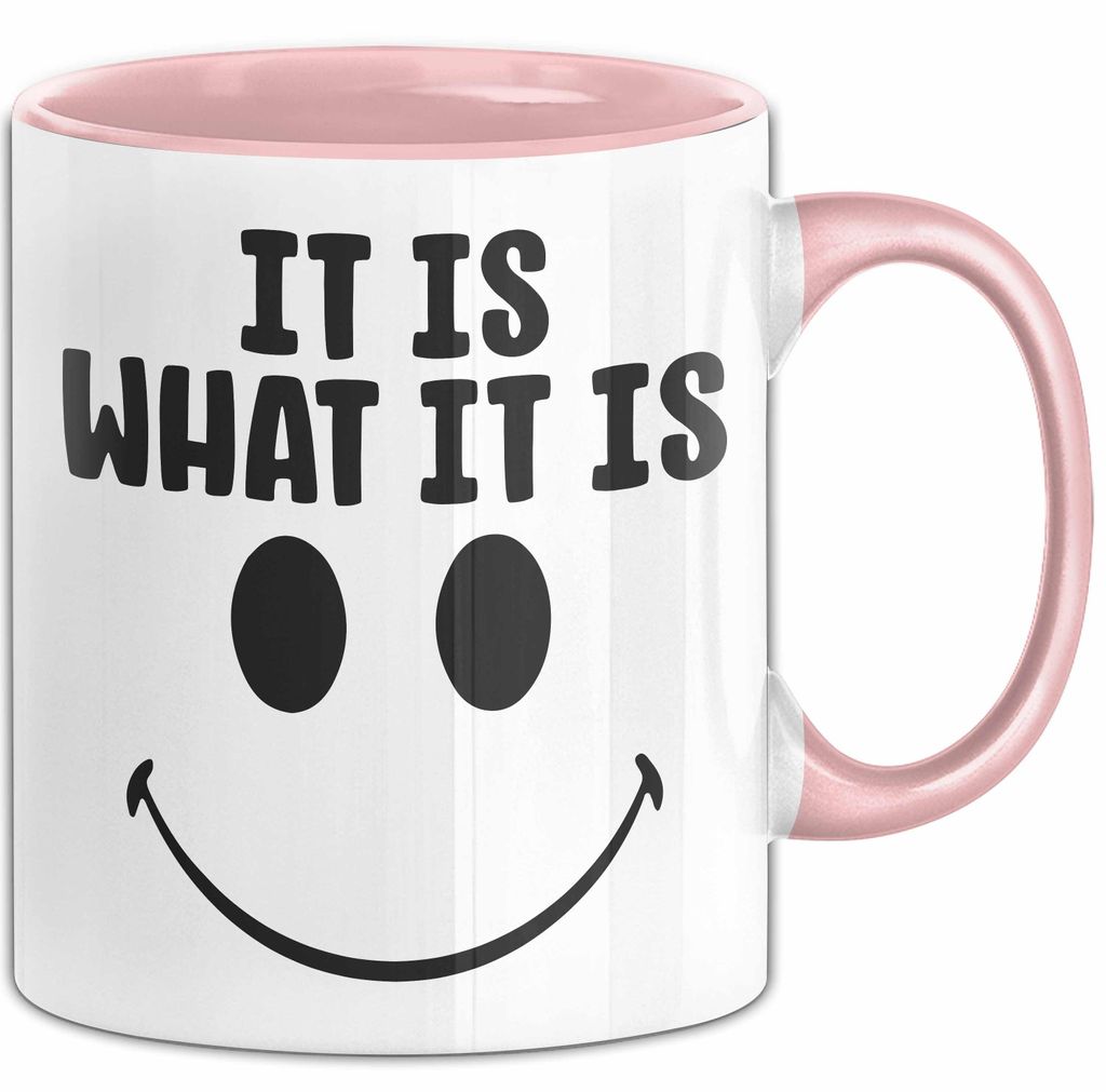 Spruch Tasse Geschenk It Is What It Is Geschenkidee Becher (Rosa)