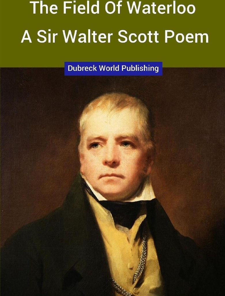 The Field of Waterloo, a Sir Walter Scott Poem