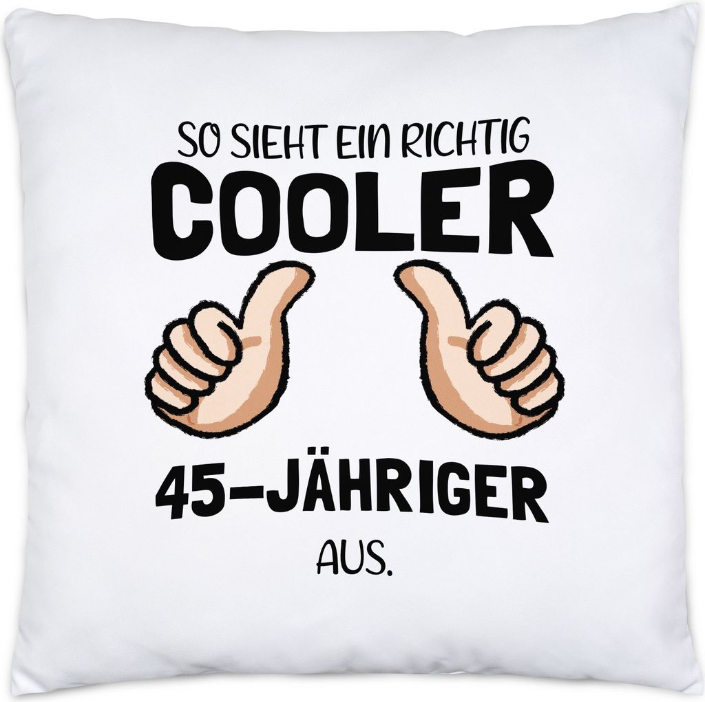So Sieht Ein Cooler 45-Jähriger Aus Kissen Inkl. Füllung Daumen Hoch Humorvolle Geschenkidee Runder 45. Geburtstag