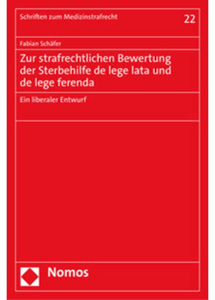 Zur strafrechtlichen Bewertung der Sterbehilfe de lege lata und de lege ferenda