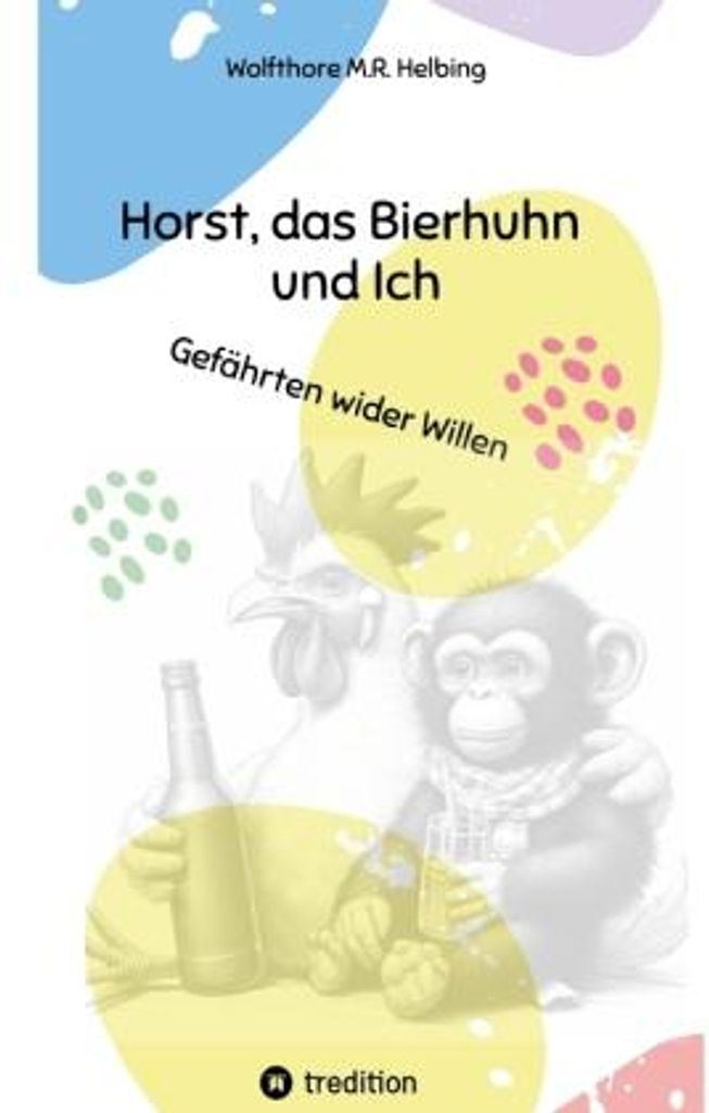 Horst, das Bierhuhn und Ich