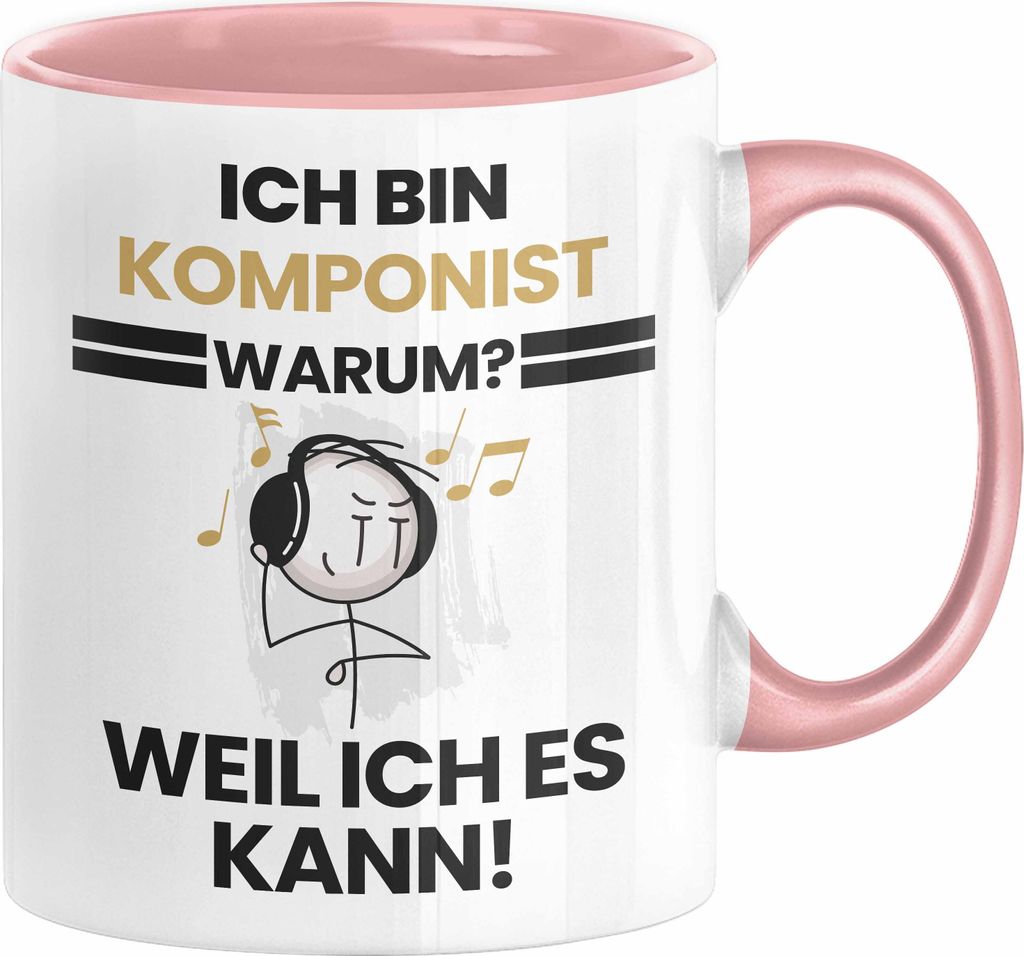 Komponist Geschenk Tasse Lustiger Spruch Ich Bin Komponist Warum Weil Ich Es Kann Geschenkidee Bester Komponist Geburtstag Kaffee-Becher (Rosa)