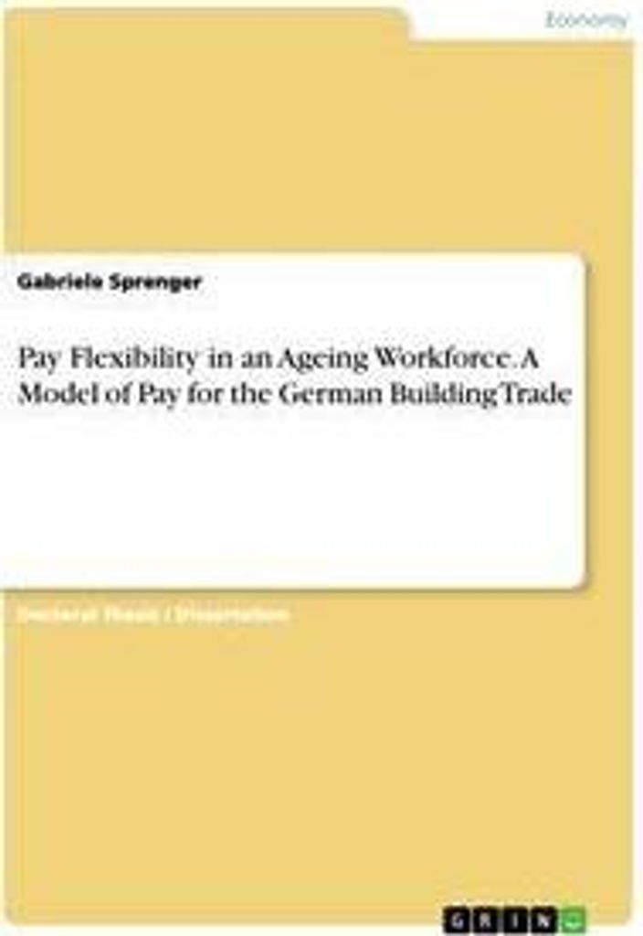Pay Flexibility in an Ageing Workforce. A Model of Pay for the German Building Trade