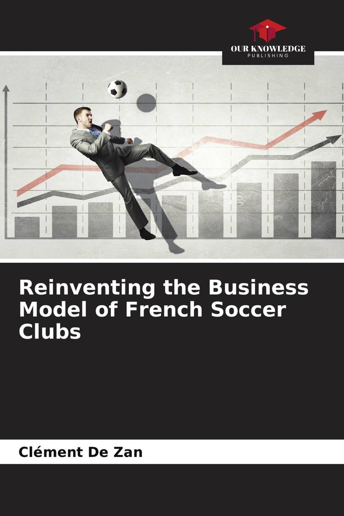 Reinventing the Business Model of French Soccer Clubs