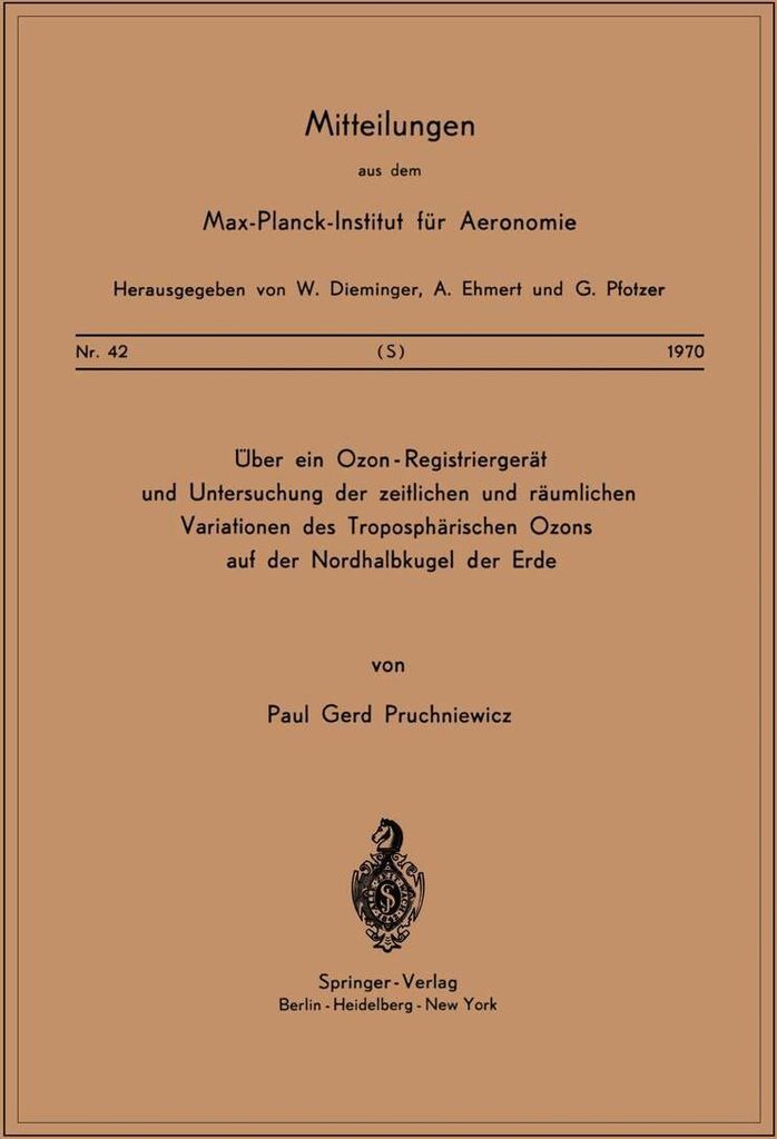 Über ein Ozon - Registriergerät und Untersuchung der Zeitlichen und Räumlichen Variationen des Troposphärischen Ozons auf der Nordhalbkugel der...