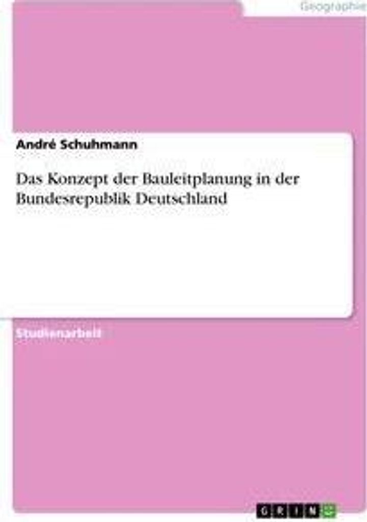 Das Konzept der Bauleitplanung in der Bundesrepublik Deutschland