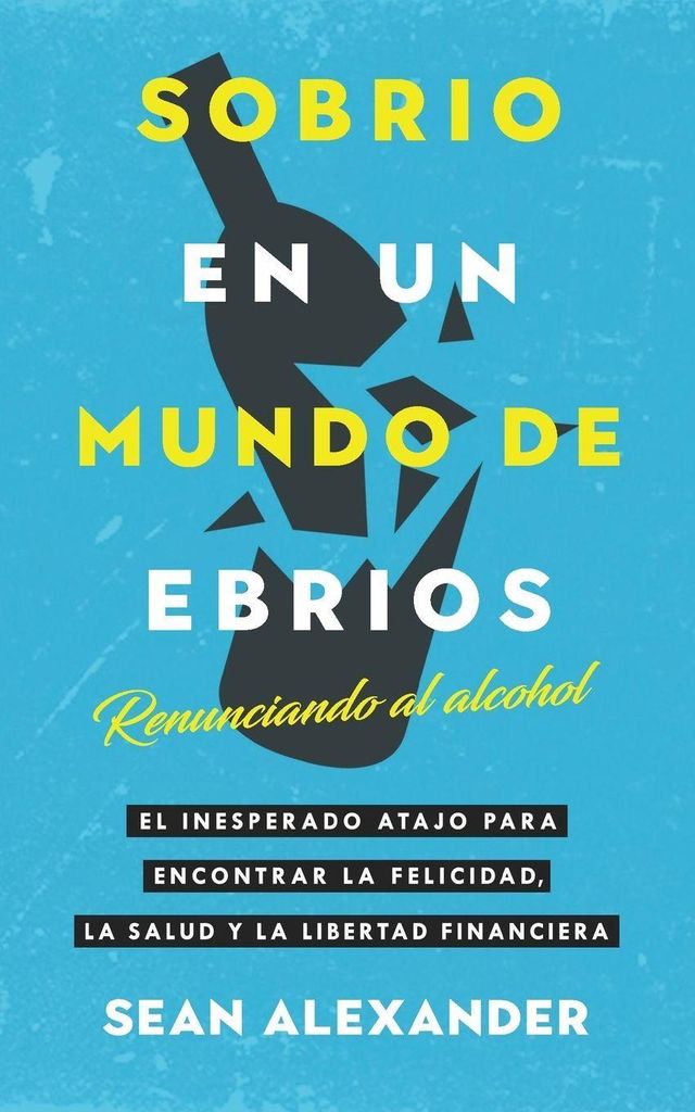Sobrio en un Mundo de Ebrios / Sober On A Drunk Planet