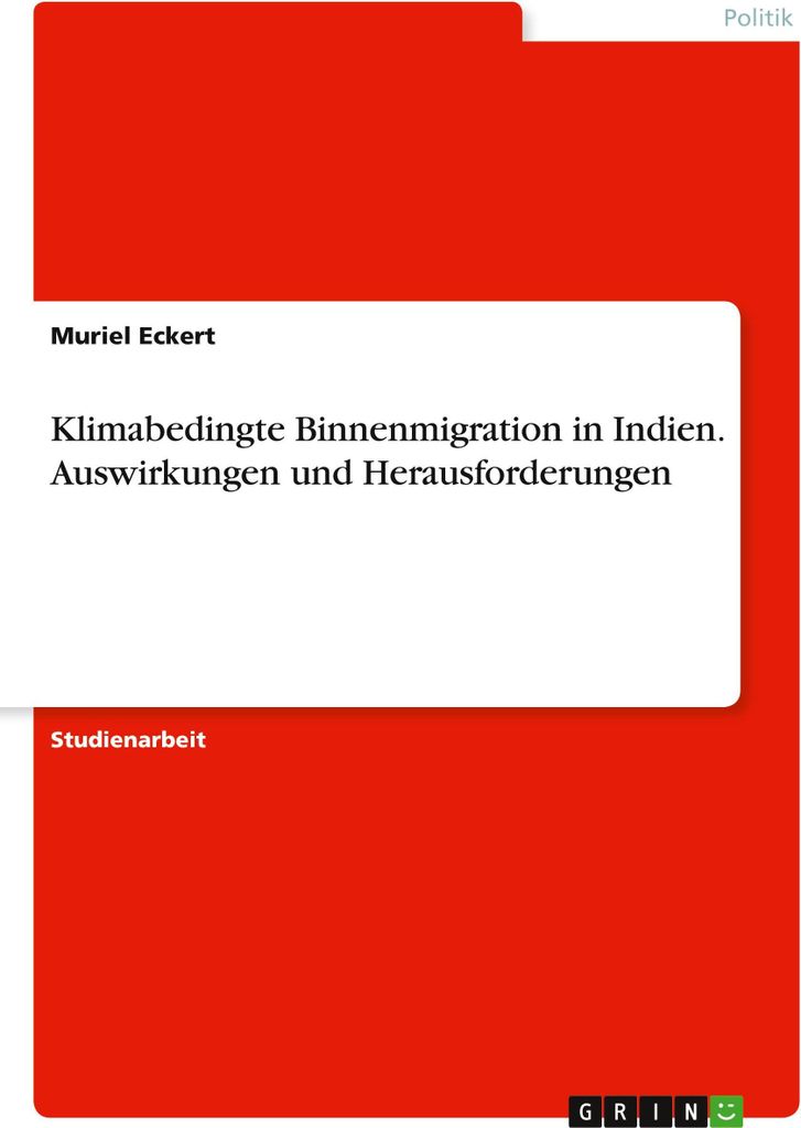 Klimabedingte Binnenmigration in Indien. Auswirkungen und Herausforderungen
