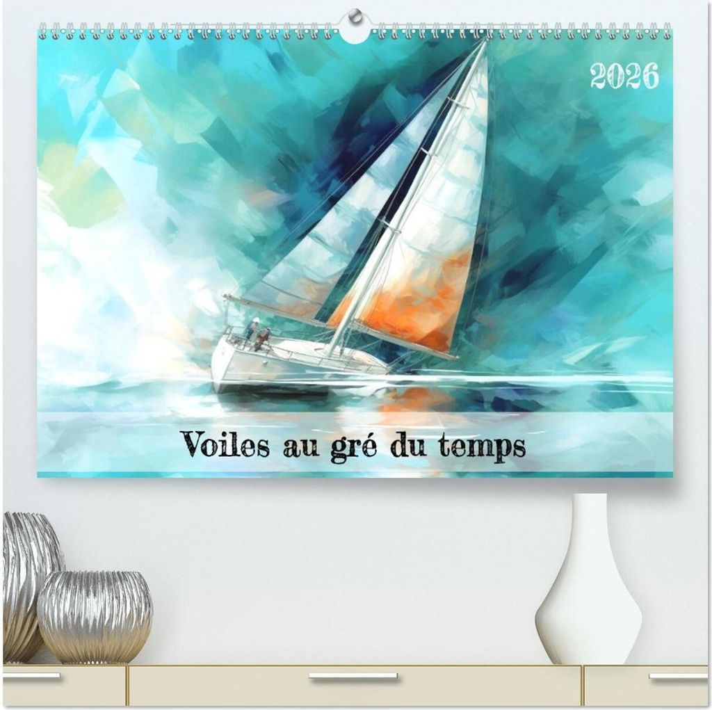 Voiles au gré du temps (Calendrier mural 2026 DIN A2 vertical) calendrier de bureau