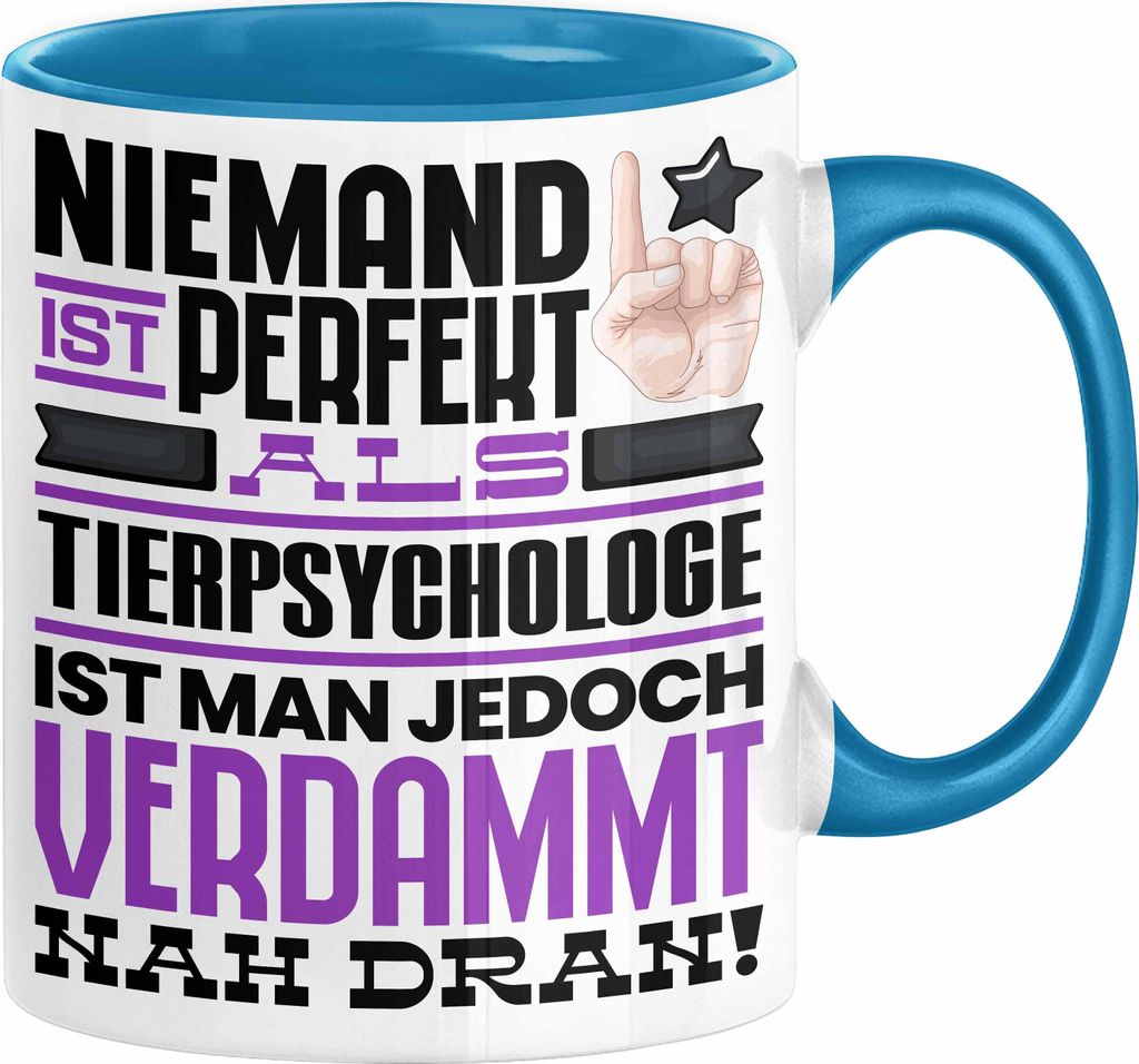 Tierpsychologe Geschenk Tasse Lustige Geschenkidee für Tierpsychologe Geburtstag Kaffee-Becher Niemand Ist Perfekt Aber Als Tierpsychologe Ist Man...