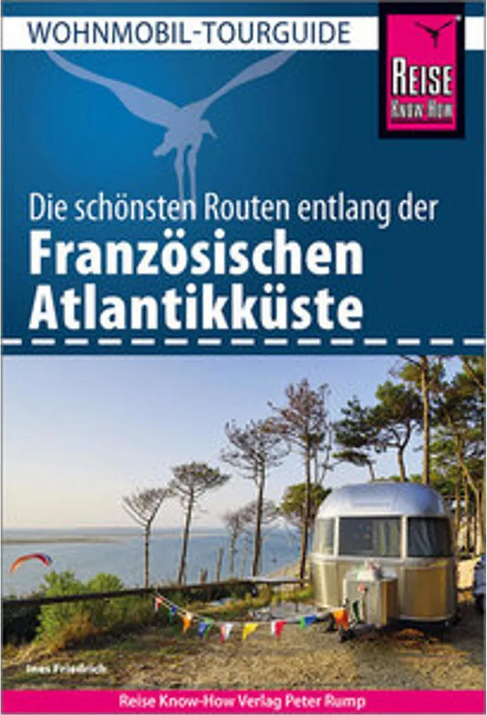 Guide Reise Know-How Camping-Car Côte Atlantique : Itinéraires et Conseils