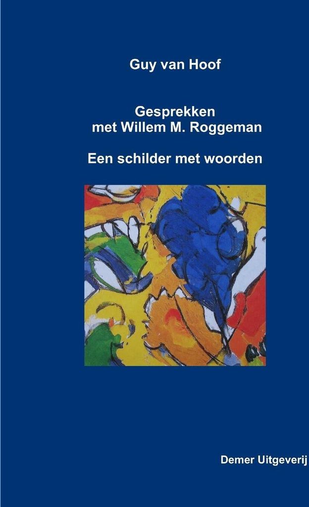 Guy van Hoof, gesprekken met Willem M. Roggeman