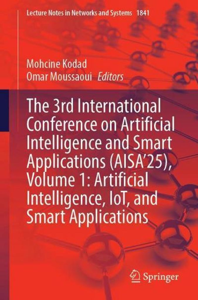 The 3rd International Conference on Artificial Intelligence and Smart Applications (AISA'25), Volume 1: Artificial Intelligence, IoT, and Smart App...