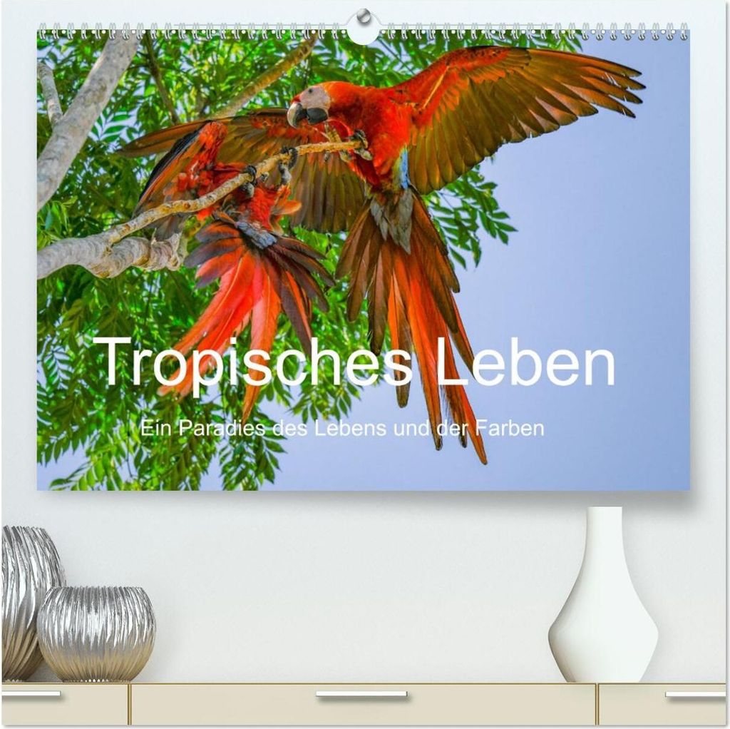 Tropisches Leben Ein Paradies des Lebens und der Farben (hochwertiger Premium Wandkalender 2026 DIN A2 quer), Kunstdruck in Hochglanz
