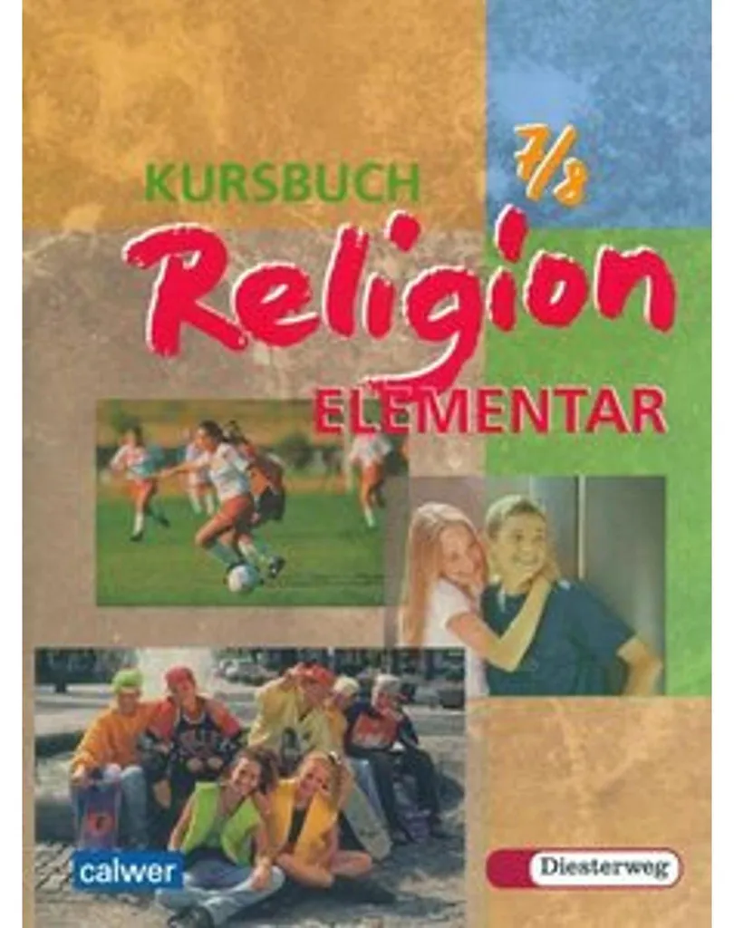 Manuel Religion Elementar 7/8 : Édition Spéciale pour Écoles Allemandes