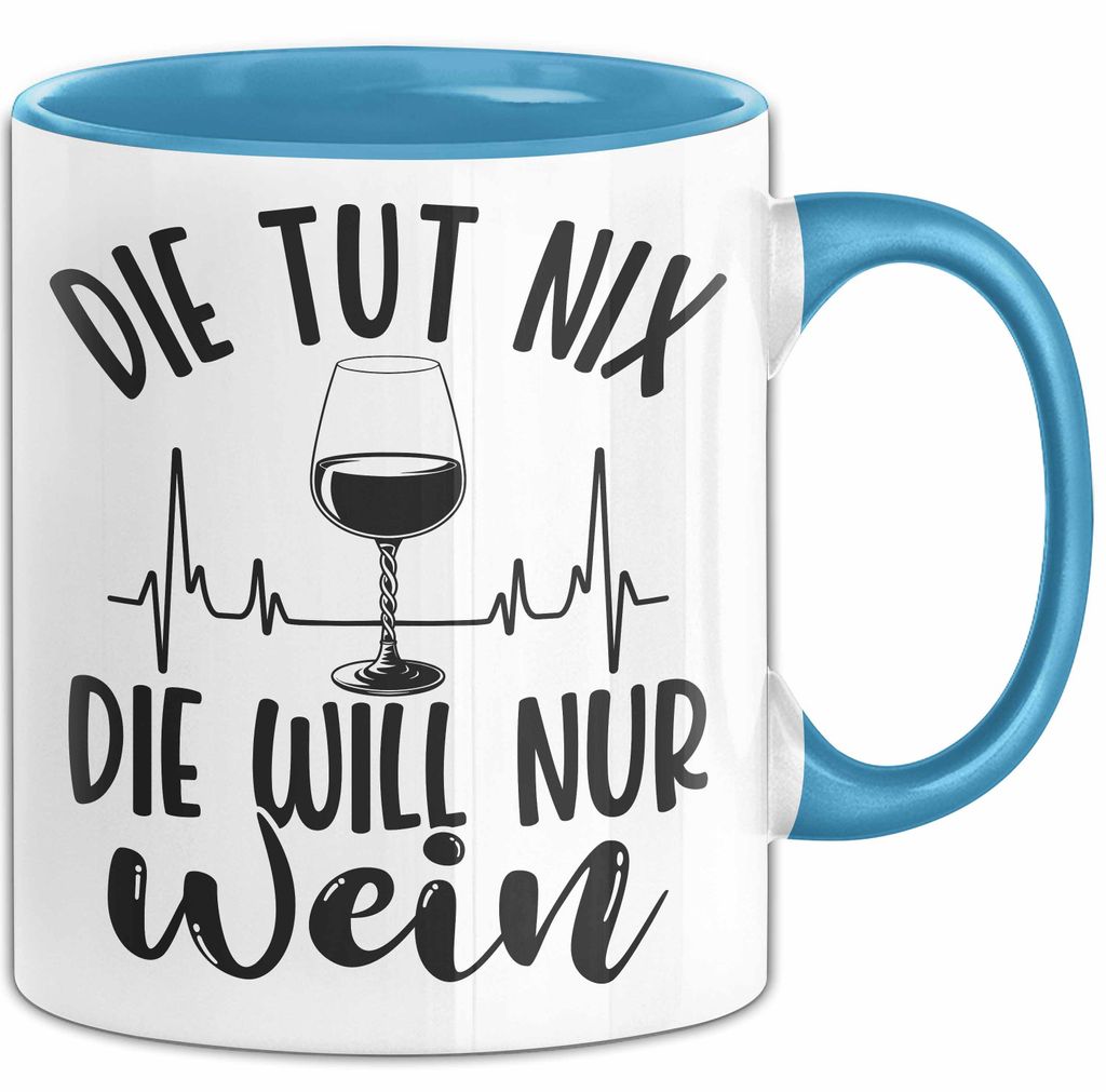 Weintrinkerin Tasse Geschenk Die Tut Nix Die Will Nur Wein Kaffee-Becher (Blau)