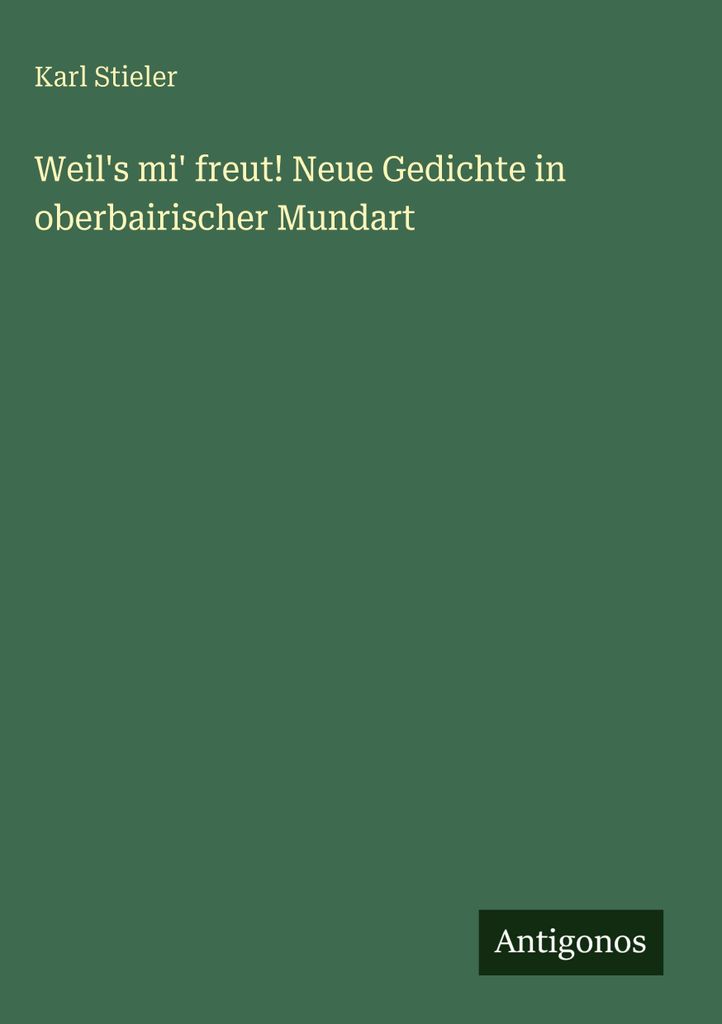 Weil's mi' freut! Neue Gedichte in oberbairischer Mundart