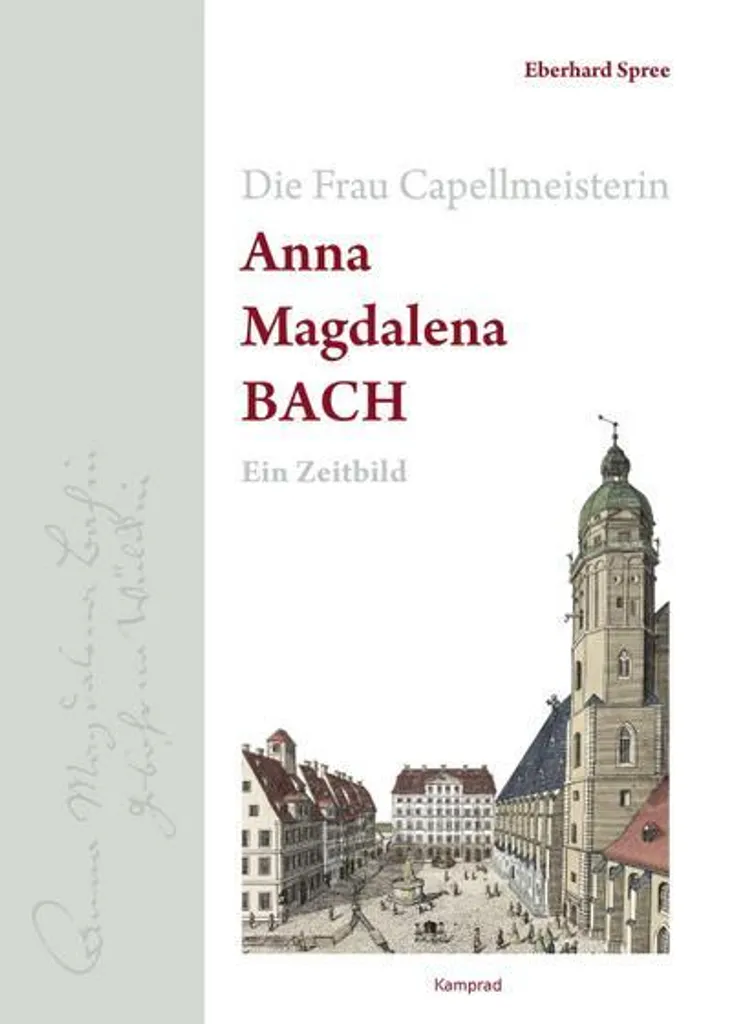 Tout sur Anna Magdalena Bach - Die Frau Capellmeisterin Étude Complète
