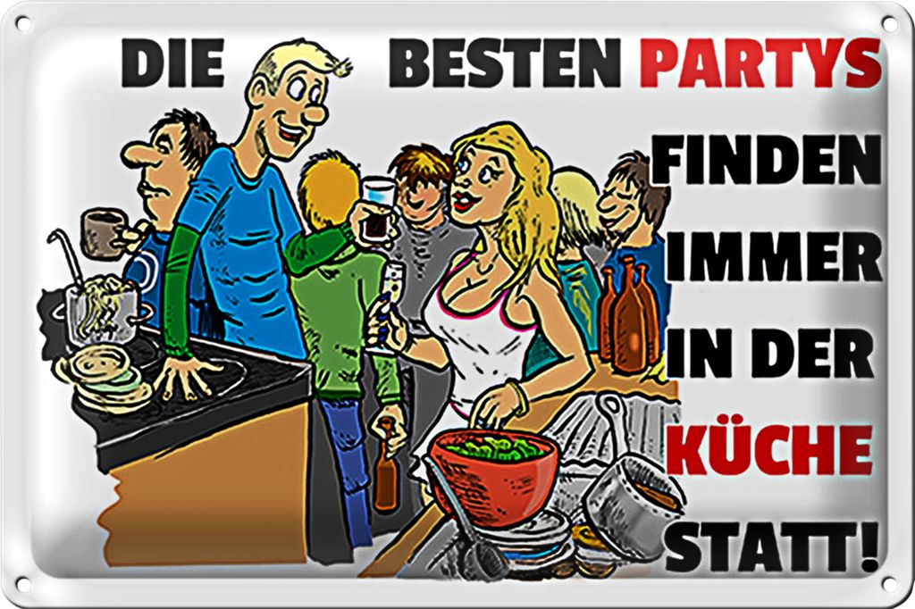 Blechschild Spruch 30x20cm Besten Parties in der Küche